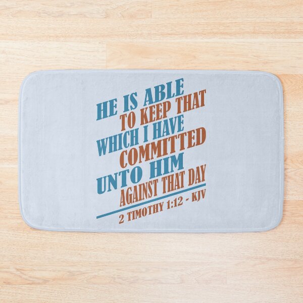 Item preview, Christian Assurance and Faith - He Is Able To Keep That Which I Have Committed Unto Him Against That Day designed and sold by Angela Dow.
