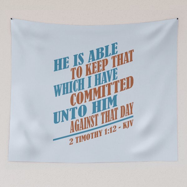 Item preview, Christian Assurance and Faith - He Is Able To Keep That Which I Have Committed Unto Him Against That Day designed and sold by Angela Dow.