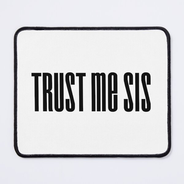 Item preview, Trust me sis, Funny Quote Condensed Typography designed and sold by Memes N Lore .