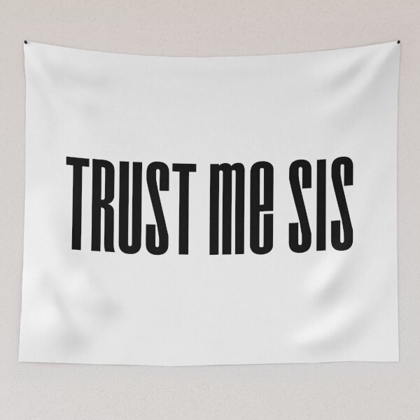 Item preview, Trust me sis, Funny Quote Condensed Typography  designed and sold by Memes N Lore .
