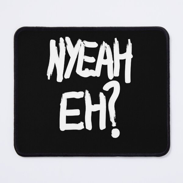 Item preview, Nyeah Eh designed and sold by 2Cheesy4U.