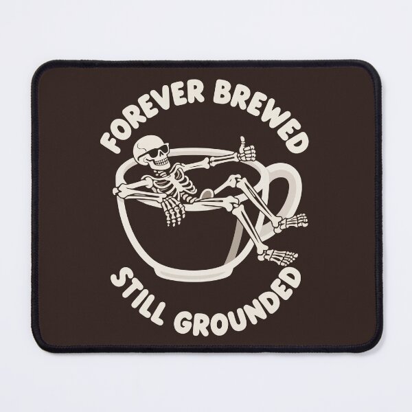 Item preview, Forever Brewed — Skeleton Coffee Pun designed and sold by xmoudx.