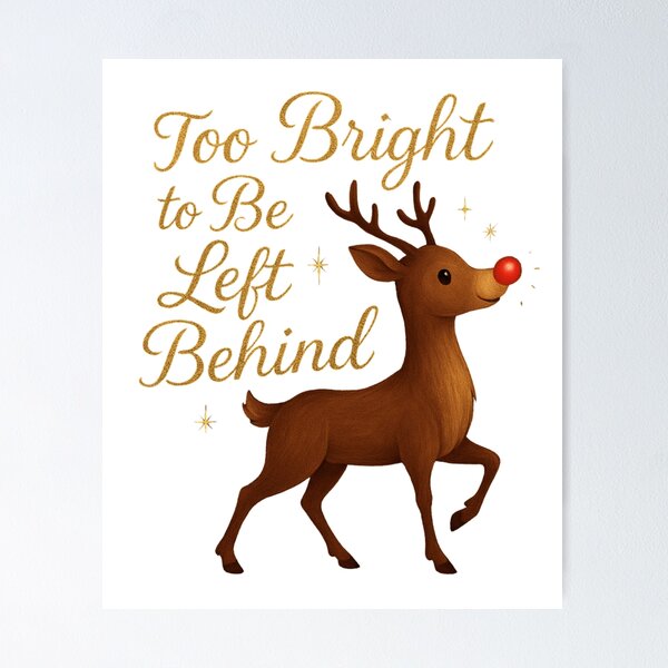 Item preview, Too Bright to Be Left Behind Reindeer Christmas Design designed and sold by Painted Moon by Luna Bee™.