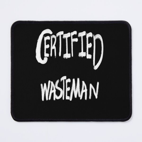 Item preview, Certified Wasteman designed and sold by 2Cheesy4U.