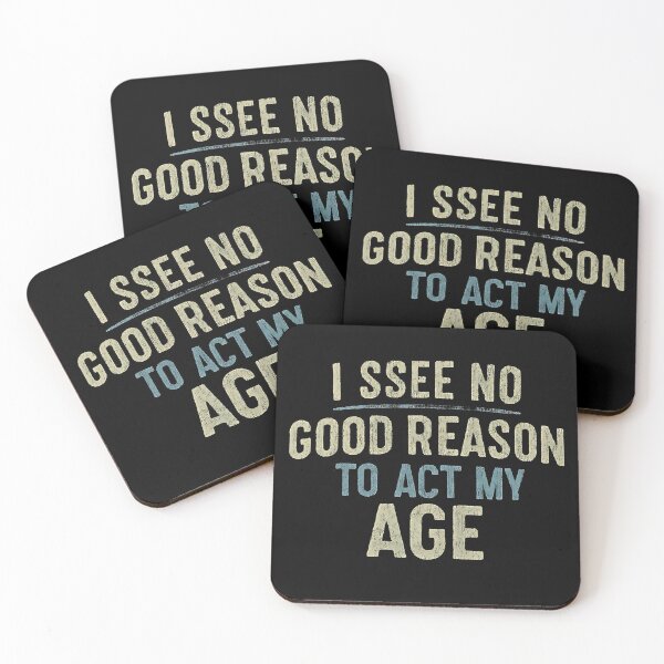 Item preview, I See No Good Reason To Act My Age designed and sold by annaottertion.