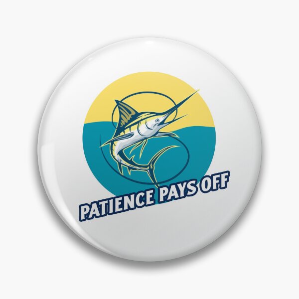 Item preview, Patience pays off! Marlin fishing design designed and sold by SofikoDesigns.