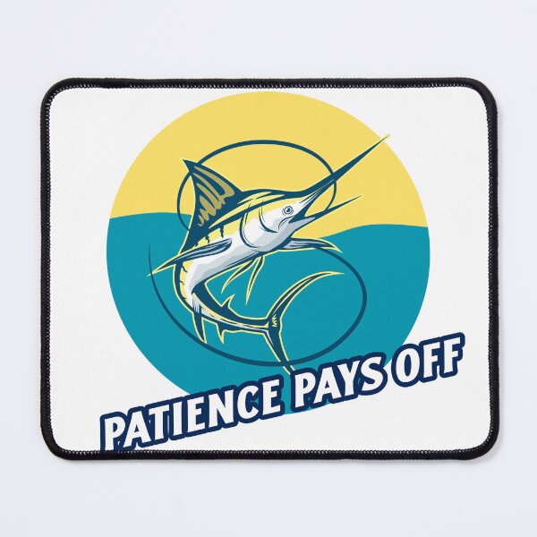 Item preview, Patience pays off! Marlin fishing design designed and sold by SofikoDesigns.