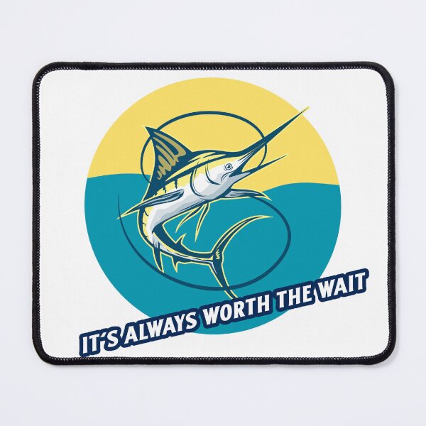 Item preview, It's always worth the wait! Marlin fishing design designed and sold by SofikoDesigns.