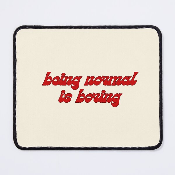 Item preview, being normal is boring  designed and sold by Keeping Art Heavenly.