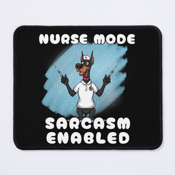 Item preview, Funny Nurse Dobreman Pincher Nurse Mode Sarcasm Enabled designed and sold by Bawek85Designs.
