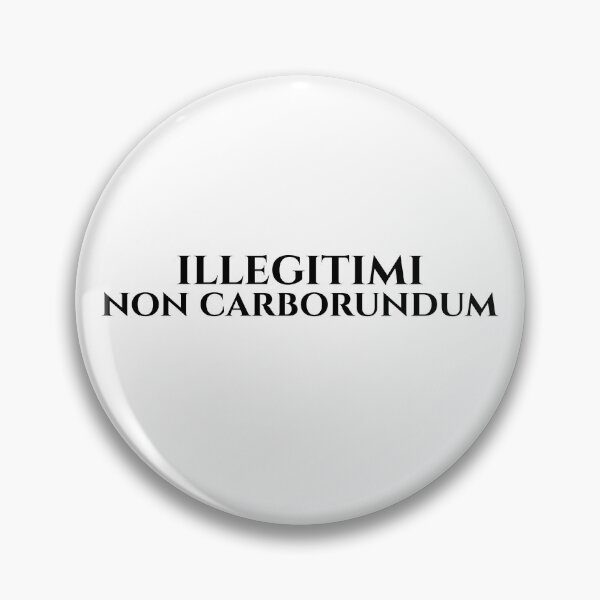 Item preview, Illegitimi non carborundum designed and sold by KeechaTato.