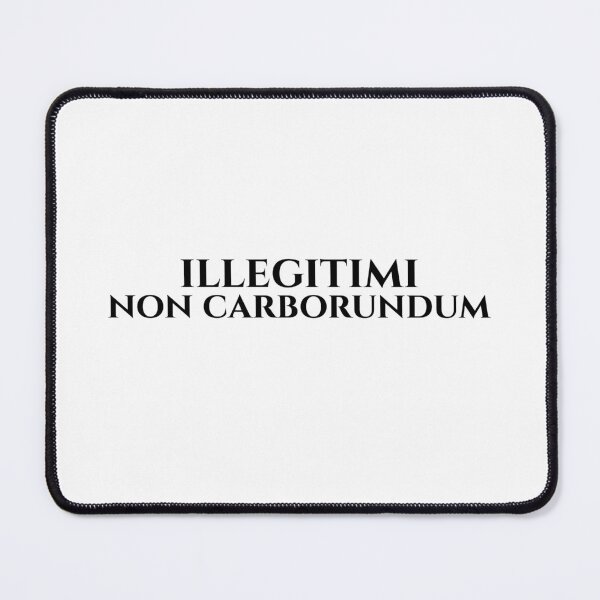 Item preview, Illegitimi non carborundum designed and sold by KeechaTato.