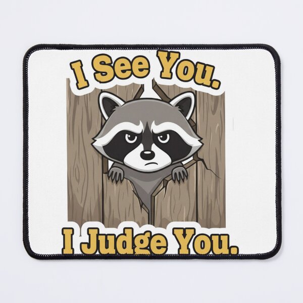 Item preview, I See You I Judge You Raccoon designed and sold by Star-Racc.
