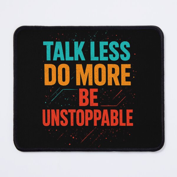 Item preview, Talk Less Do More Be Unstoppable Motivational Design designed and sold by MasCorner.