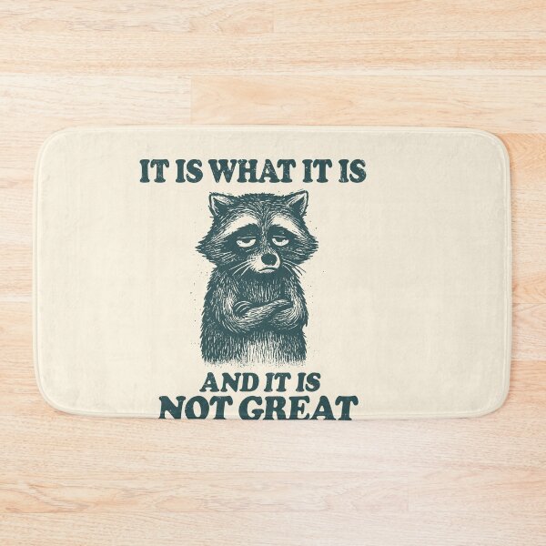 Item preview, It Is What It Is and It’s Not Great Raccoon designed and sold by SassCity.