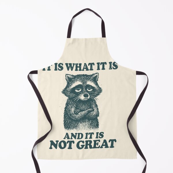 Item preview, It Is What It Is and It’s Not Great Raccoon designed and sold by SassCity.