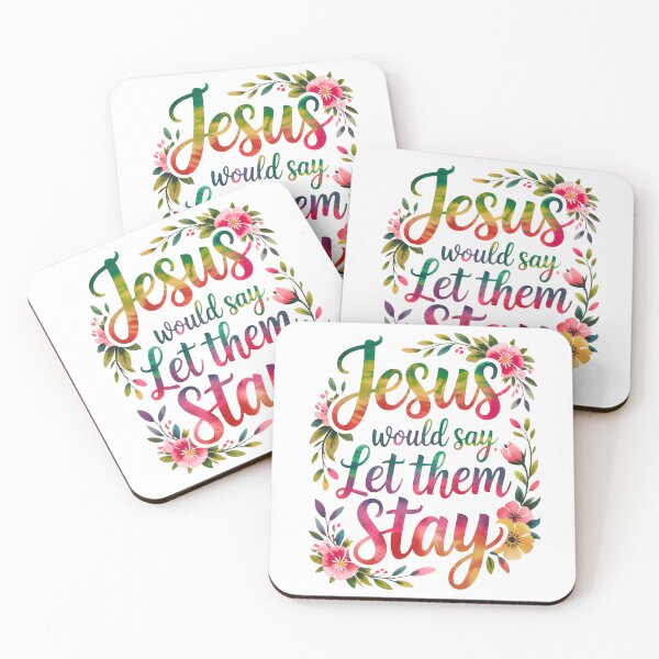 Item preview, Jesus Would Say Let Them Stay designed and sold by Katey1285.