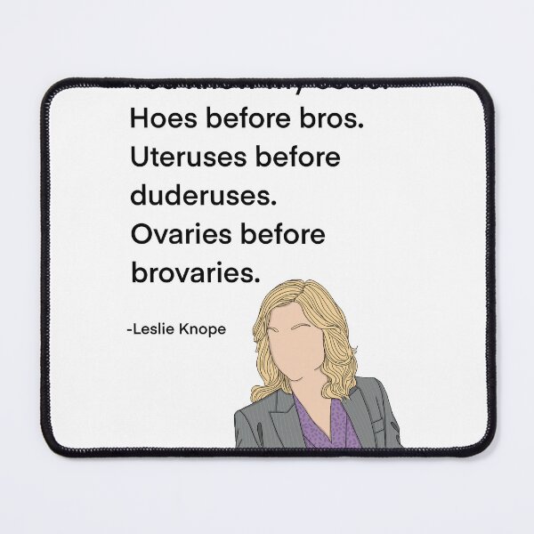 Item preview, Leslie Knope Quote, hoes before bros designed and sold by Alyssabutcherart.