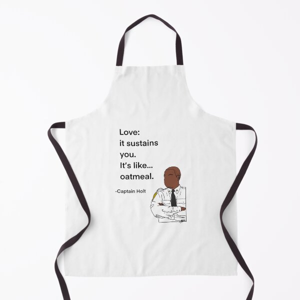 Item preview, Captain Holt from Brooklyn 99 Quote, love like oatmeal designed and sold by Alyssabutcherart.