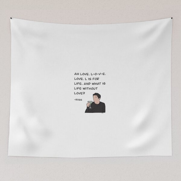Item preview, Ross from Friends quote, love designed and sold by Alyssabutcherart.