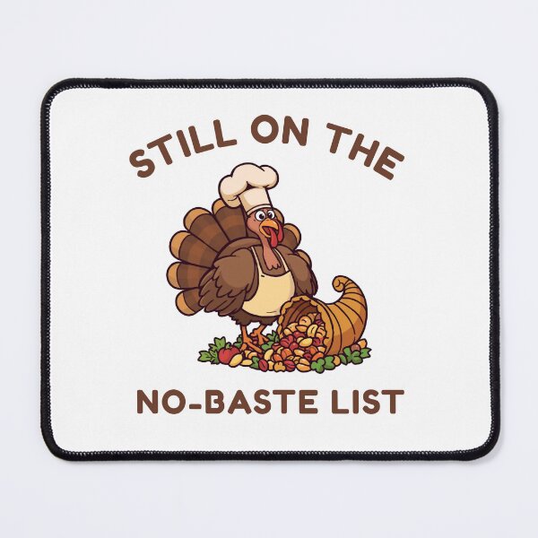 Item preview, Still On The No-Baste List designed and sold by LewpyG.