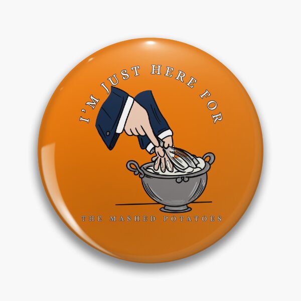 Item preview, I’m Just Here For The Mashed Potatoes designed and sold by Kate Miller Illustrator.