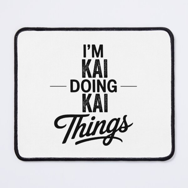 Item preview, I'm Kai Doing Kai Things designed and sold by Oussinc.