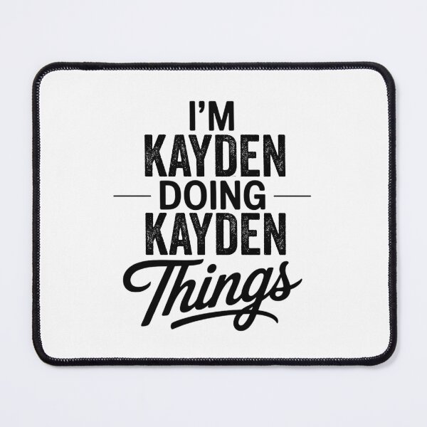Item preview, I'm Kayden Doing Kayden Things designed and sold by Oussinc.