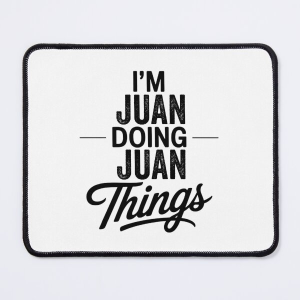 Item preview, I'm Juan Doing Juan Things designed and sold by Oussinc.