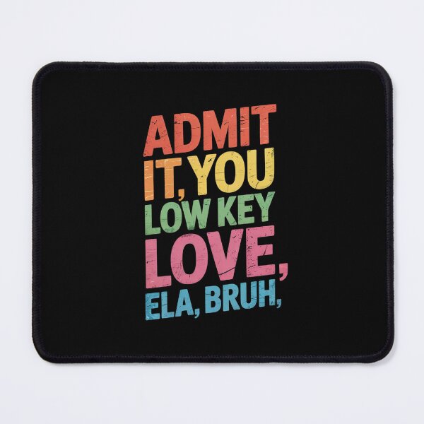 Item preview, Admit It You Low Key Love ELA Bruh English Teacher designed and sold by THagBlue.