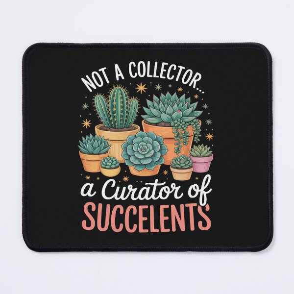 Item preview, Not A Collector A Curator Of Succulents Plant Hoarder designed and sold by StacyAntunez6.