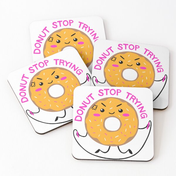 Item preview, DoNut Stop Trying designed and sold by brewbyalishax.