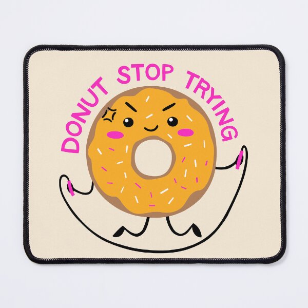 Item preview, DoNut Stop Trying designed and sold by brewbyalishax.