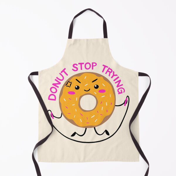 Item preview, DoNut Stop Trying designed and sold by brewbyalishax.