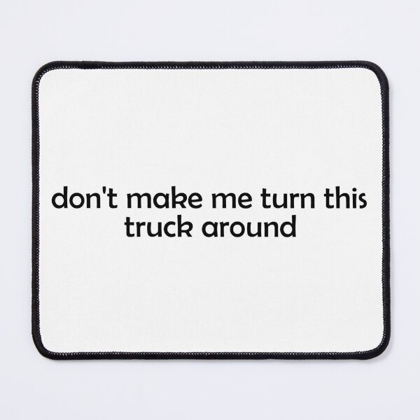 Item preview, Turn This Truck Around designed and sold by cdanziger.