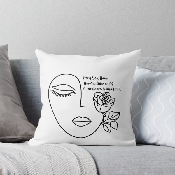 Item preview, May You Have The Confidence Of A Mediocre White Man designed and sold by eroseaillustrat.