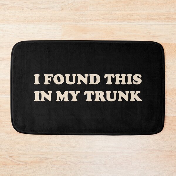 Item preview, I Found This In My Trunk - Mystery Statement Design designed and sold by Automotive Art by Greg.