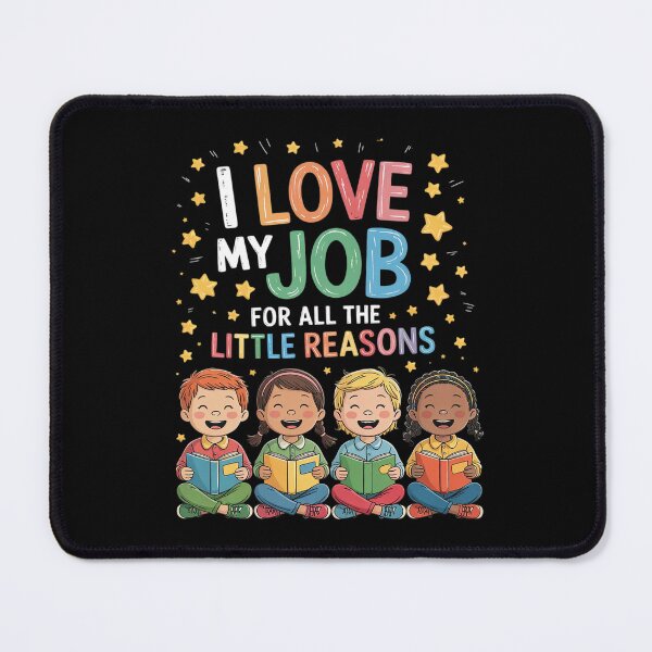 Item preview, I Love My Job For All The Little Reasons Teacher designed and sold by BeetleMalon.