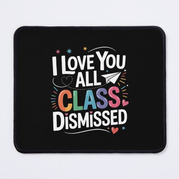 Item preview, I Love You All Class Dismissed Last Day of School Teacher  designed and sold by BeetleMalon.