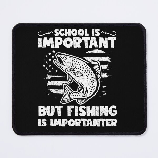 Item preview, Funny Fishing Quote - School is Important Shirt designed and sold by TinaMDedrick.