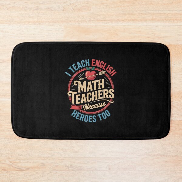 Item preview, I Teach English Because Math Teachers Need Heroes Too  designed and sold by BeetleMalon.