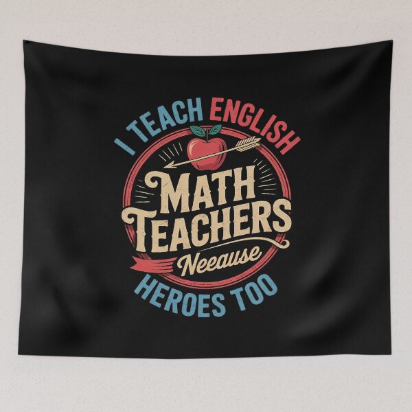 Item preview, I Teach English Because Math Teachers Need Heroes Too  designed and sold by BeetleMalon.