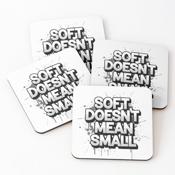 Item preview, Soft Doesn’t Mean Small – Street Power Design designed and sold by Happyfreedom.