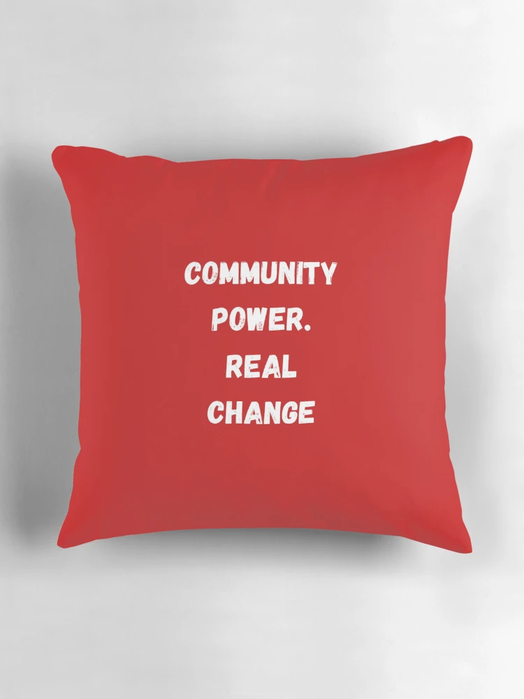 Thumbnail 3 of 4, Pillow, Community Power. Real Change designed and sold by Akira Design Store.