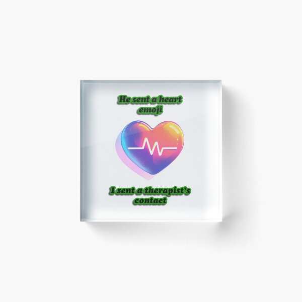 Item preview, “He sent a heart emoji. I sent a therapist’s contact.” Heart and ECG design designed and sold by TR_fairydesigns.