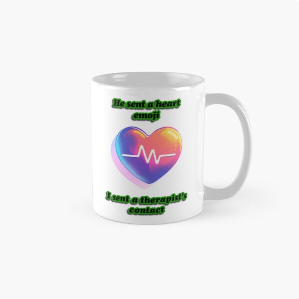 Item preview, “He sent a heart emoji. I sent a therapist’s contact.” Heart and ECG design designed and sold by TR_fairydesigns.