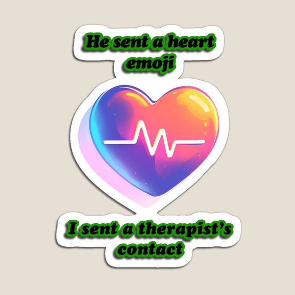 Item preview, “He sent a heart emoji. I sent a therapist’s contact.” Heart and ECG design designed and sold by TR_fairydesigns.