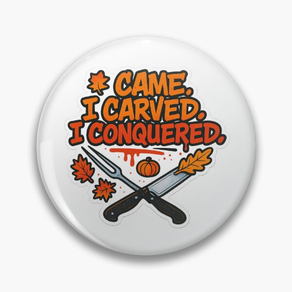 Item preview, I Came I Carved I Conquered – Thanksgiving designed and sold by BoldApparel.