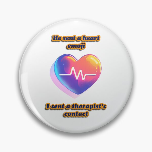 Item preview, “He sent a heart emoji. I sent a therapist’s contact.” Heart and ECG design designed and sold by TR_fairydesigns.