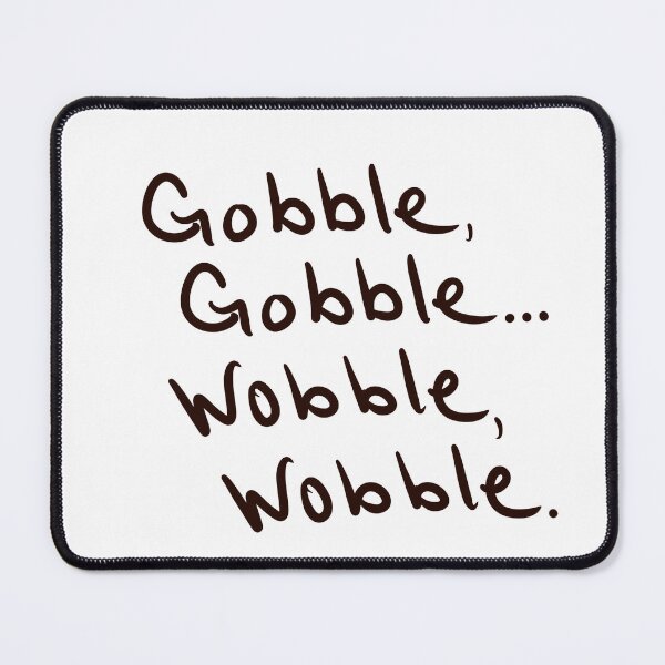 Item preview, Gobble, Gobble… Wobble, Wobble designed and sold by abeink.